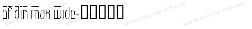 PF DIN Max Wide字体转换